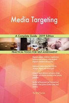 Media Targeting A Complete Guide - 2019 Edition