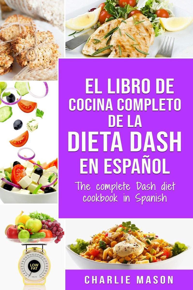 El Libro de Cocina Completo de la Dieta Dash en Español / The Complete Dash  Diet... 