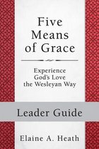 Five Means of Grace - Five Means of Grace: Leader Guide