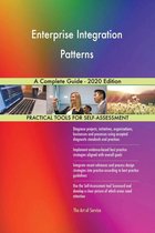 Enterprise Integration Patterns A Complete Guide - 2020 Edition