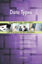 Data Types A Complete Guide - 2020 Edition