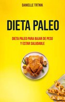 Dieta Paleo: Dieta Paleo Para Bajar De Peso Y Estar Saludable