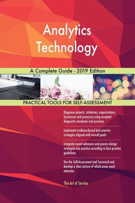 Analytics Technology A Complete Guide - 2019 Edition (ebook), Gerardus ...