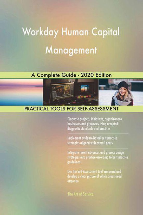 Workday Human Capital Management A Complete Guide - 2020 Edition