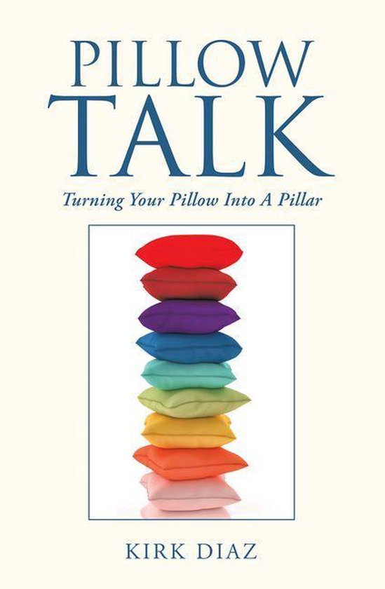 Pillow Talk (ebook), Kirk Diaz 9781796088533 Boeken