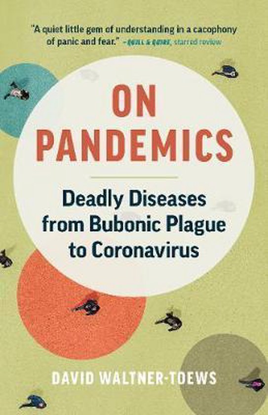 On Pandemics - Deadly Diseases from Bubonic Plague to Coronavirus
