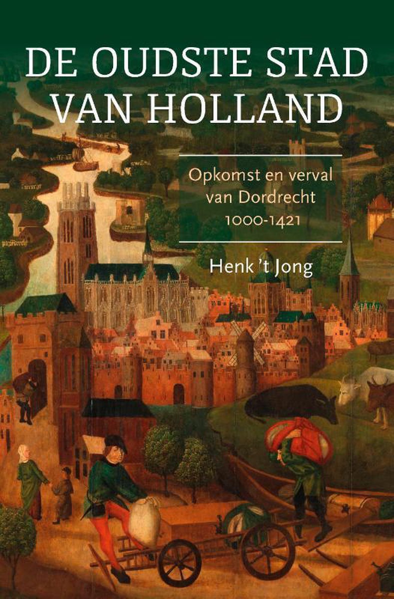 De oudste stad van Holland - Henk 't Jong