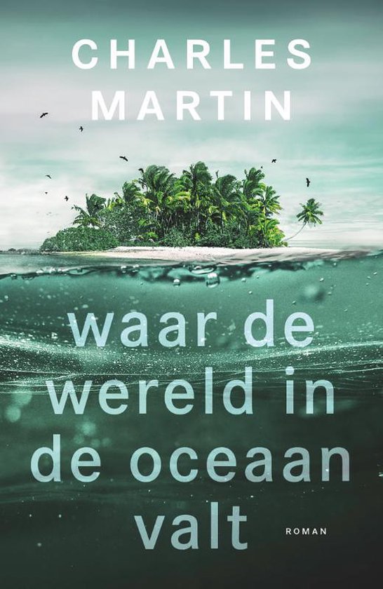 charles-martin-waar-de-wereld-in-de-oceaan-valt