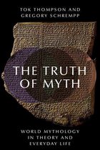 World Mythology in Theory and Everyday Life - The Truth of Myth