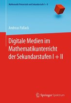 Mathematik Primarstufe und Sekundarstufe I + II - Digitale Medien im Mathematikunterricht der Sekundarstufen I + II