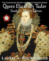 Legendary Women of World History Textbooks 5 - Queen Elizabeth Tudor: Student - Teacher Edition
