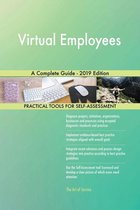Virtual Employees A Complete Guide - 2019 Edition
