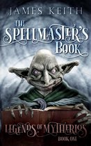Legends of Mytherios 1 - The Spellmaster's Book