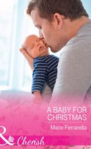 Forever, Texas 18 - A Baby For Christmas (Forever, Texas, Book 18) (Mills & Boon Cherish)