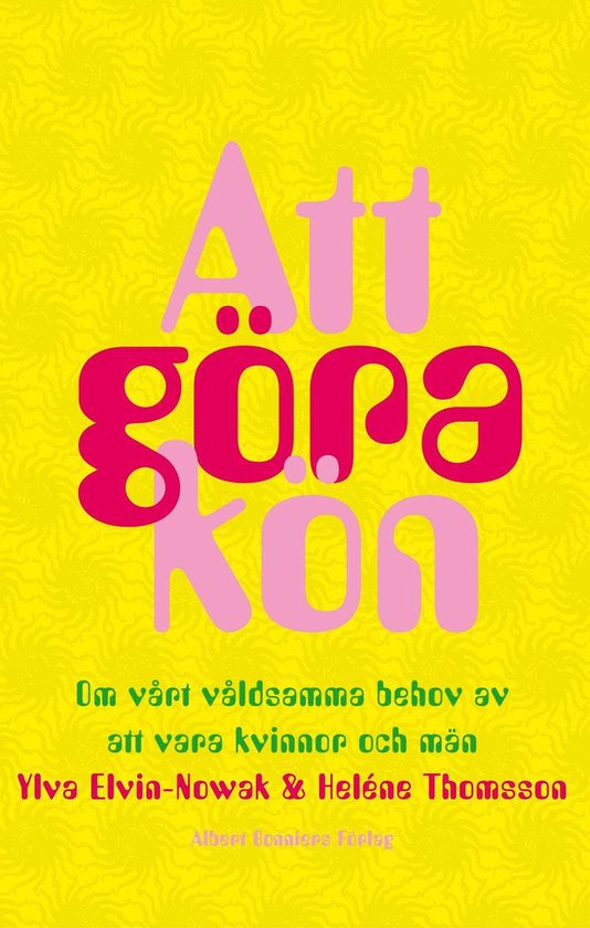Att göra kön : om vårt våldsamma behov av att vara kvinn ... - cover
