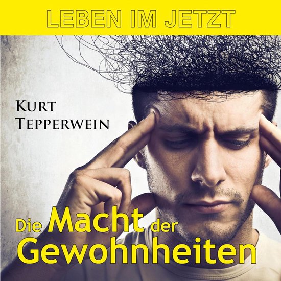 Leben im Jetzt: Die Macht der Gewohnheiten - cover