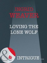 Loving the Lone Wolf (Mills & Boon Intrigue) (Payback - Book 2)