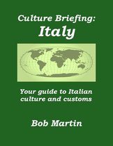 Culture Briefings - Culture Briefing: Italy - Your Guide To Italian Culture and Customs