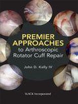 Premier Approaches to Arthroscopic Rotator Cuff Repair