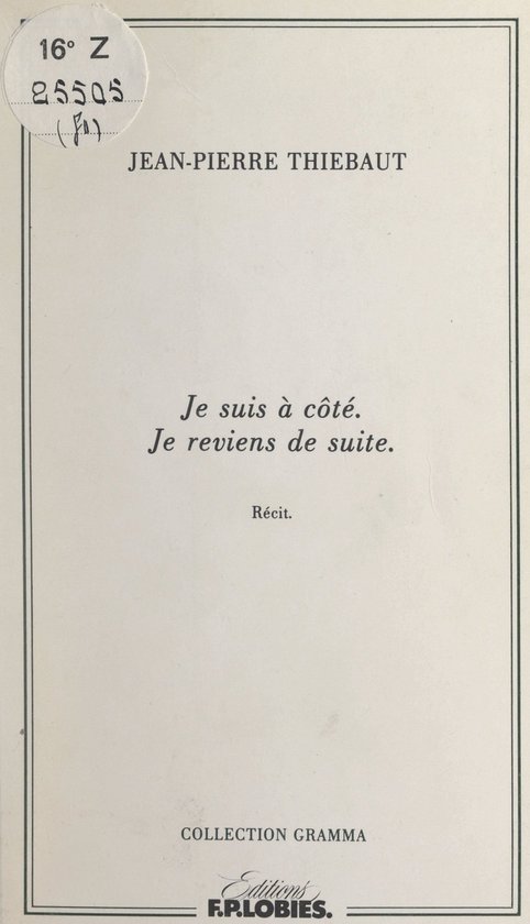 Je suis à côté. Je reviens de suite