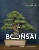 The Little Book of Bonsai An Easy Guide to Caring for Your Bonsai Tree
