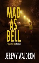 A Samantha Bell Mystery Thriller Series 6 - MAD AS BELL