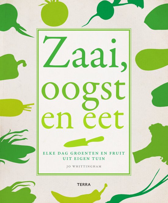 Boekomslag 'Zaai, oogst en eet' met groene silhouetten van groenten en fruit op een lichtgekleurde achtergrond.