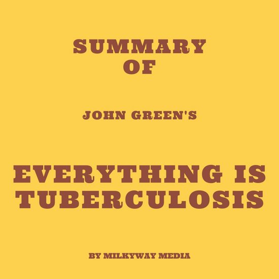 Everything Is Tuberculosis