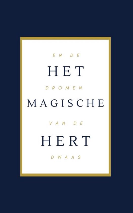 Het Magische Hert en de dromen van de Dwaas