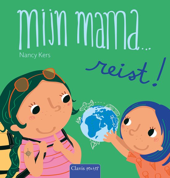 Mijn mama… - Mijn mama...reist!