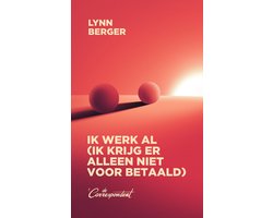 Ik werk al (ik krijg er alleen niet voor betaald)