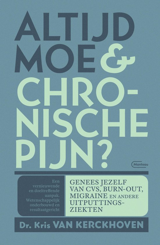 Altijd moe & chronische pijn ? - Genees jezelf van CVS, burn-out, migraine, en andere uitputtingsziekten