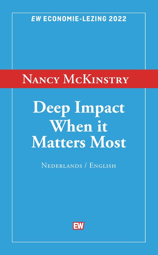 Boekomslag voor 'Deep Impact When it Matters Most' met 'EW ECONOMIE-LEZING 2022' en 'NANCY MCKINSTRY'.