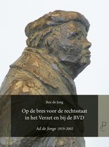Op de bres voor de rechtsstaat in het Verzet en bij de BVD