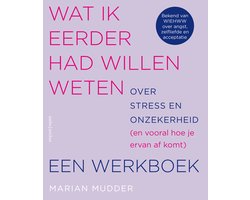Wat ik eerder had willen weten over stress en onzekerheid