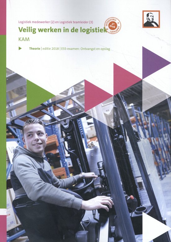 Veilig werken in de logistiek logistiek medewerker 2 en logistiek teamleider 3 Theorieboek
