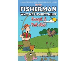 For The Fisherman Who Has Everything (Except A Full Net)
