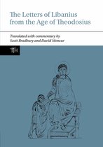 Translated Texts for Historians-The Letters of Libanius from the Age of Theodosius