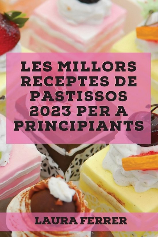 Les millors receptes de pastissos 2023 per a principiants - cover