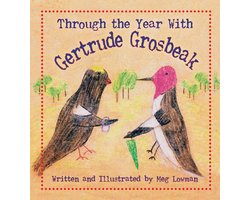 Through the Year With Gertrude Grosbeak