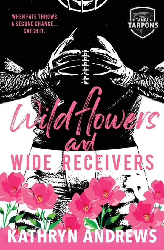 Tampa Tarpons- Wildflowers and Wide Receivers - cover