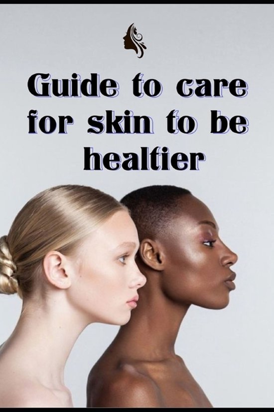 guide to care for skin to be healthier - cover