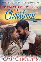 Summit Valley Christmas Romances- His Unexpected Wedding for Christmas