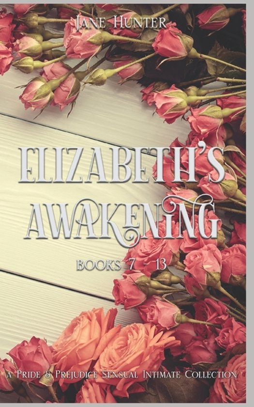 Elizabeth's Awakening- Elizabeth's Awakening (Books 7-13) - cover