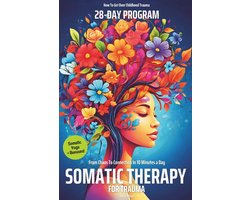 Omslag van How to Get Over Childhood Trauma with My Zen Power- Somatic Therapy for Trauma A 28-Day Program from Chaos To Connection in Just 10 Minutes a Day