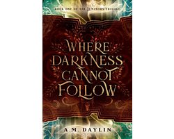 The Luminors Trilogy- Where Darkness Cannot Follow