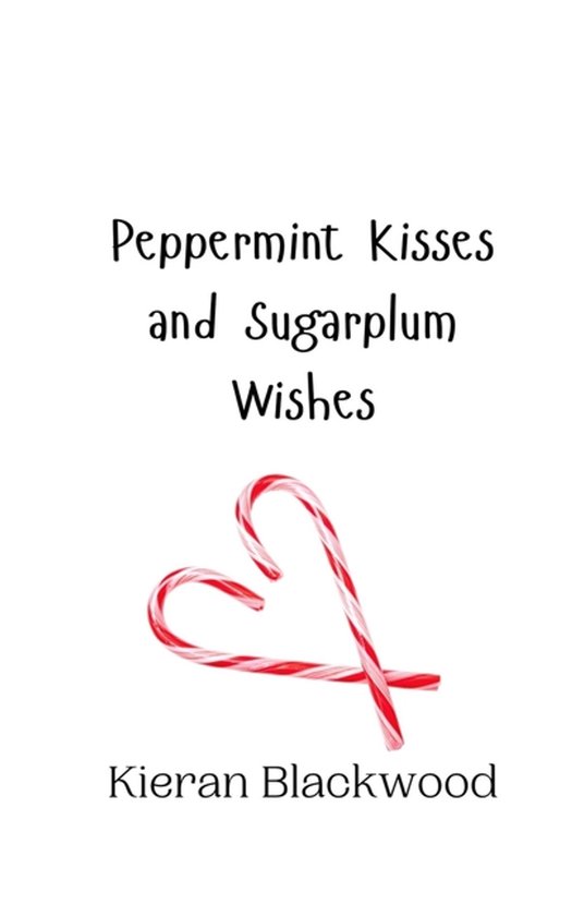 Peppermint Kisses and Sugarplum Wishes