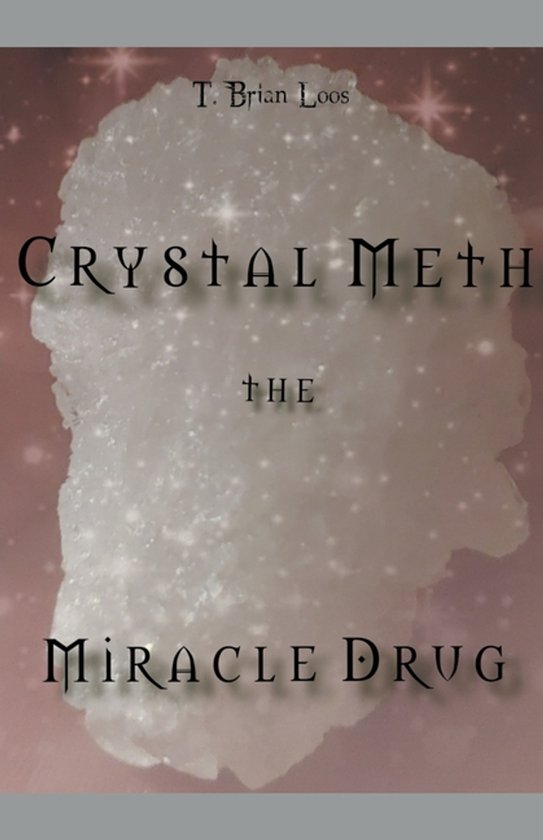 The Miracle Drug - Crystal Meth / English & German Edition - cover