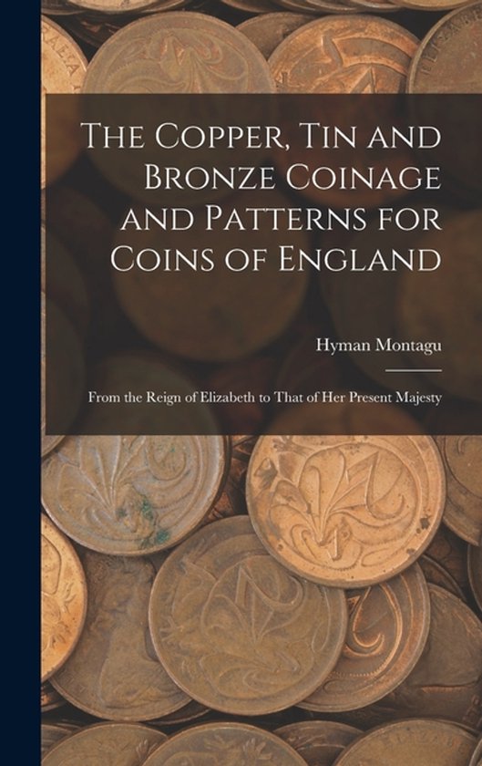 The Copper, Tin and Bronze Coinage and Patterns for Coins of ... - cover