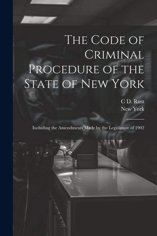 The Code of Criminal Procedure of the State of New York - cover